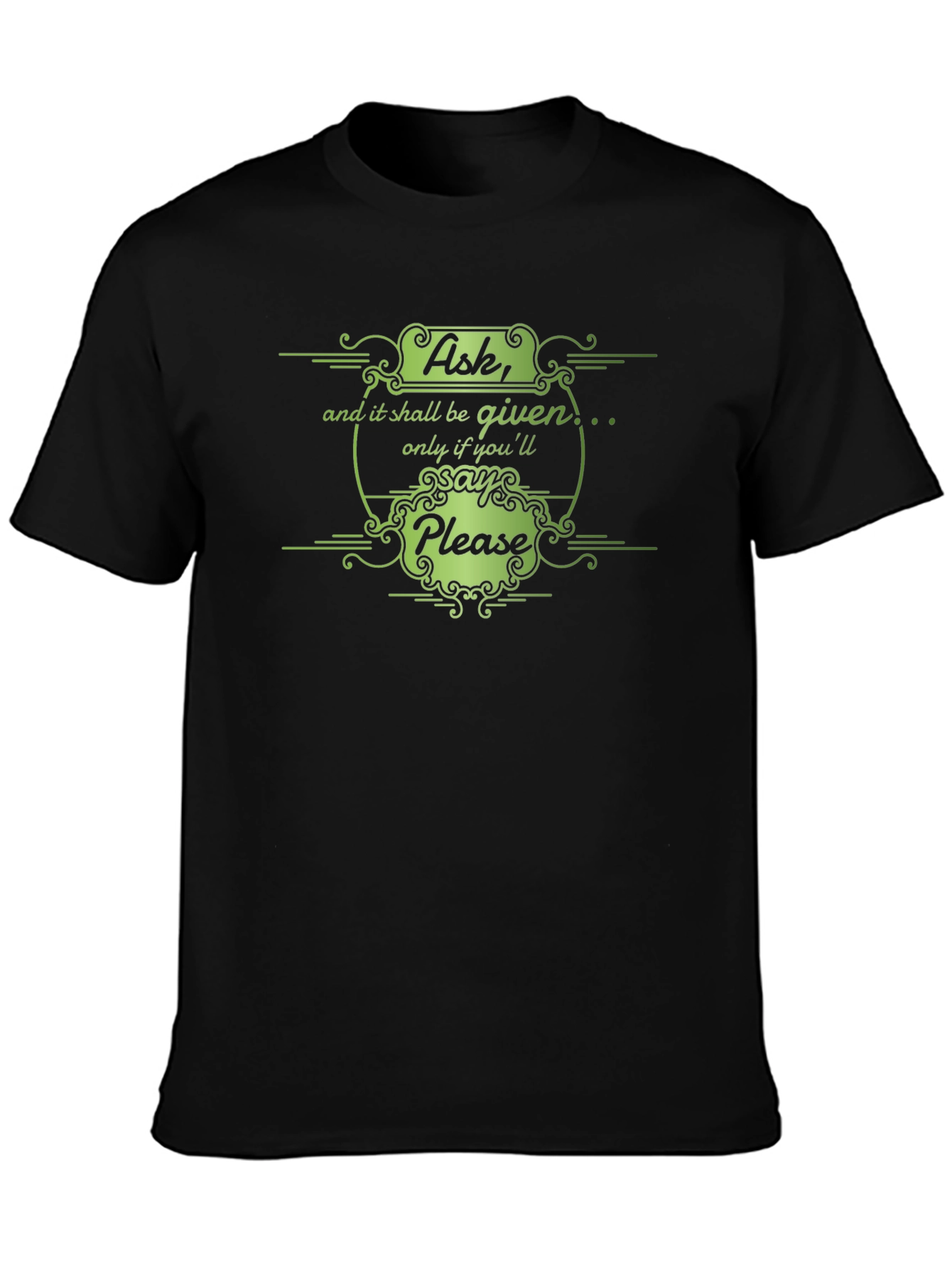 Ask Say Please T-Shirt - Soft Cotton Graphic Tee