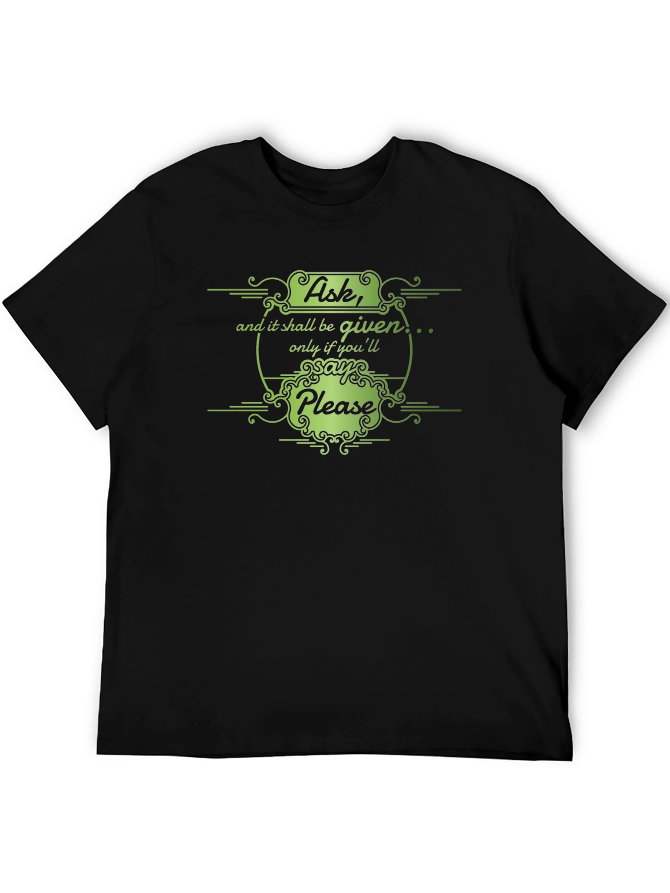 Ask Say Please T-Shirt - Soft Cotton Graphic Tee