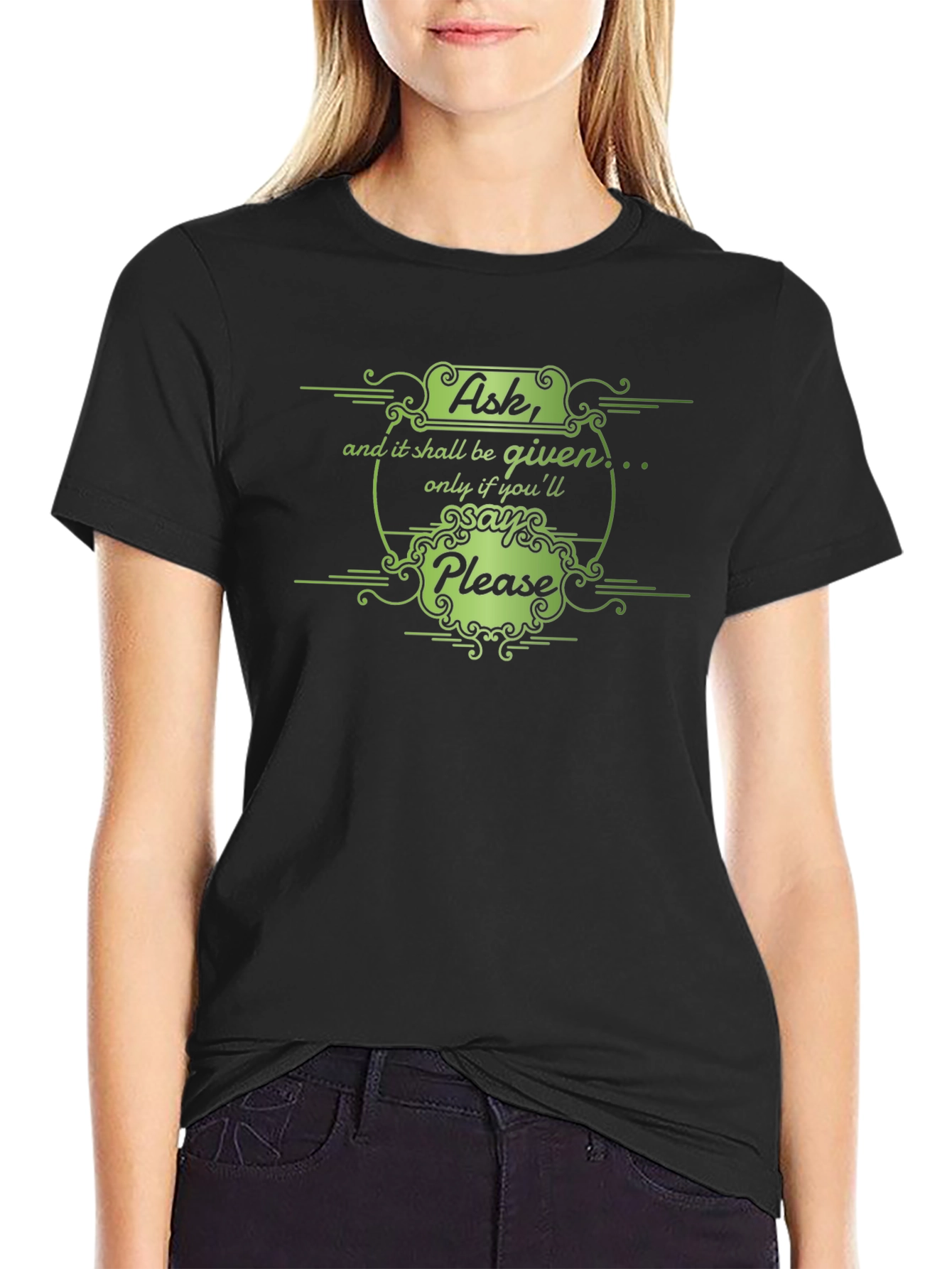Ask Say Please T-Shirt - Soft Cotton Graphic Tee