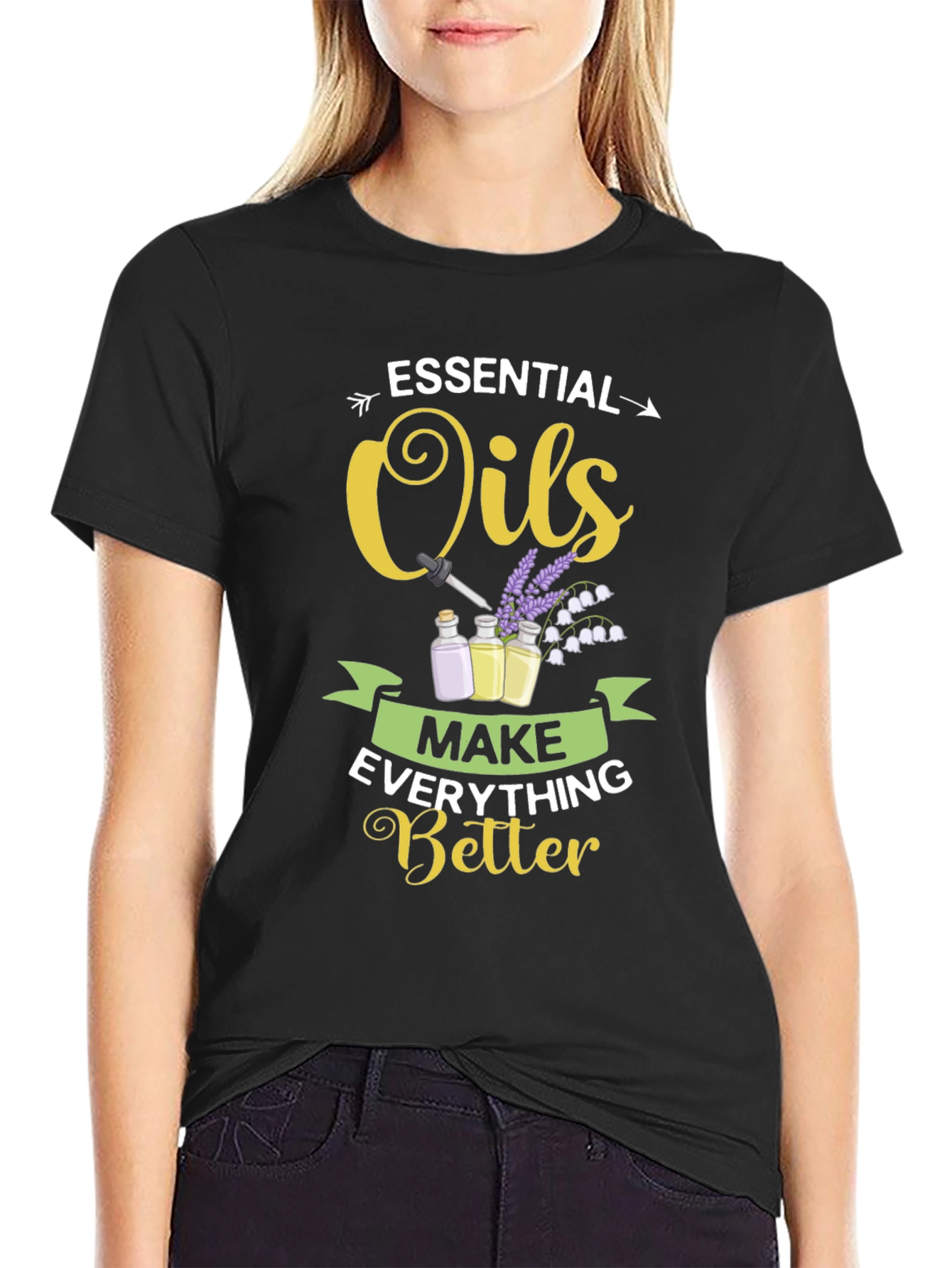 Essential Oils Make Everything Better T-Shirt