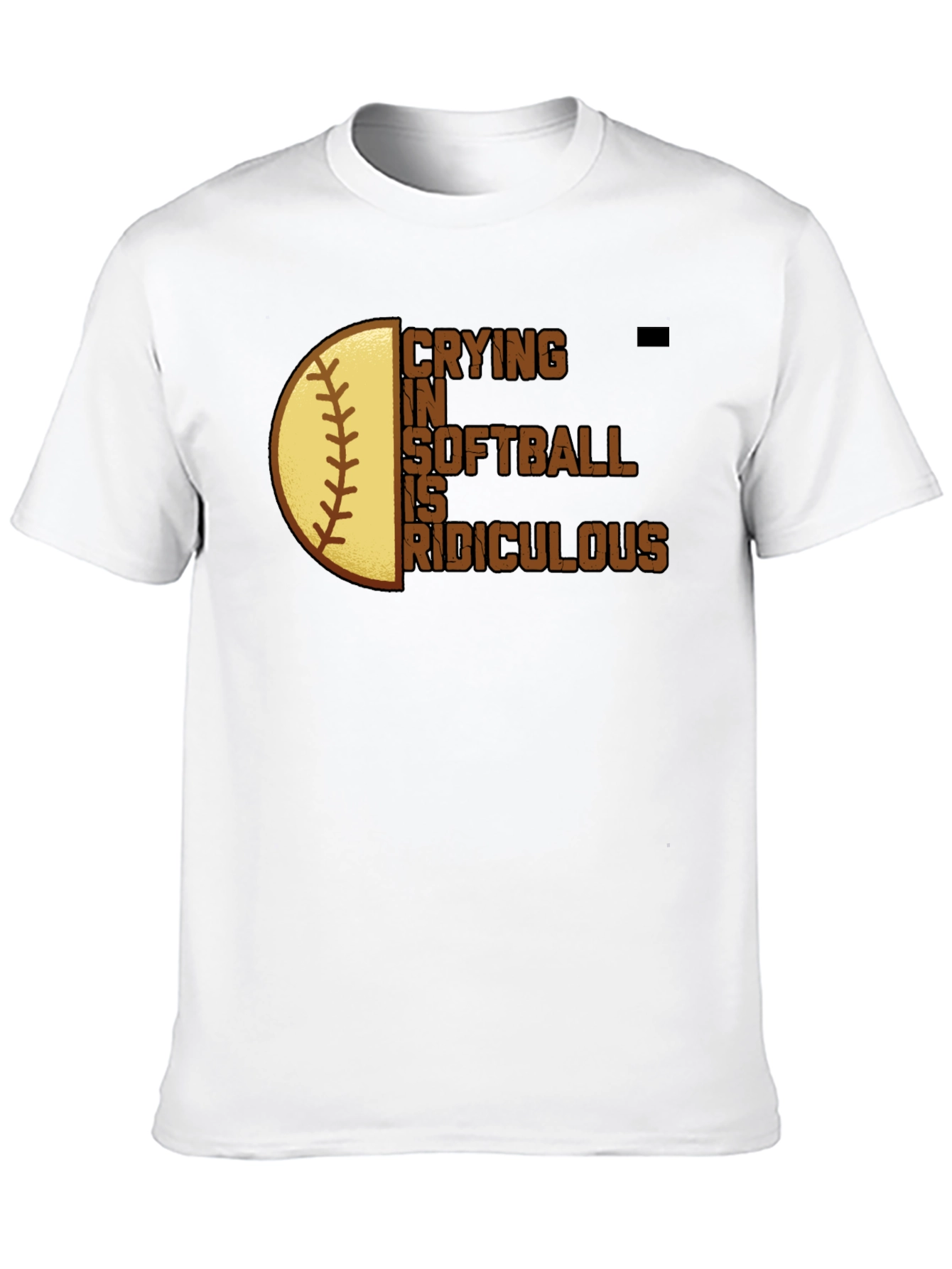 Crying in Softball is Ridiculous T-Shirt