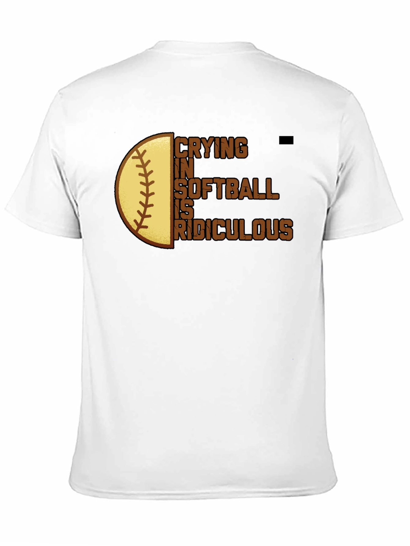Crying in Softball is Ridiculous T-Shirt