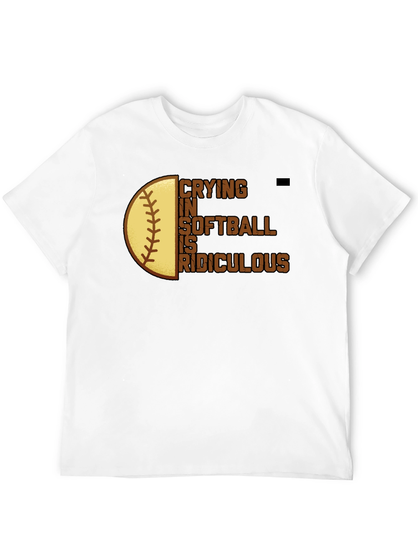 Crying in Softball is Ridiculous T-Shirt