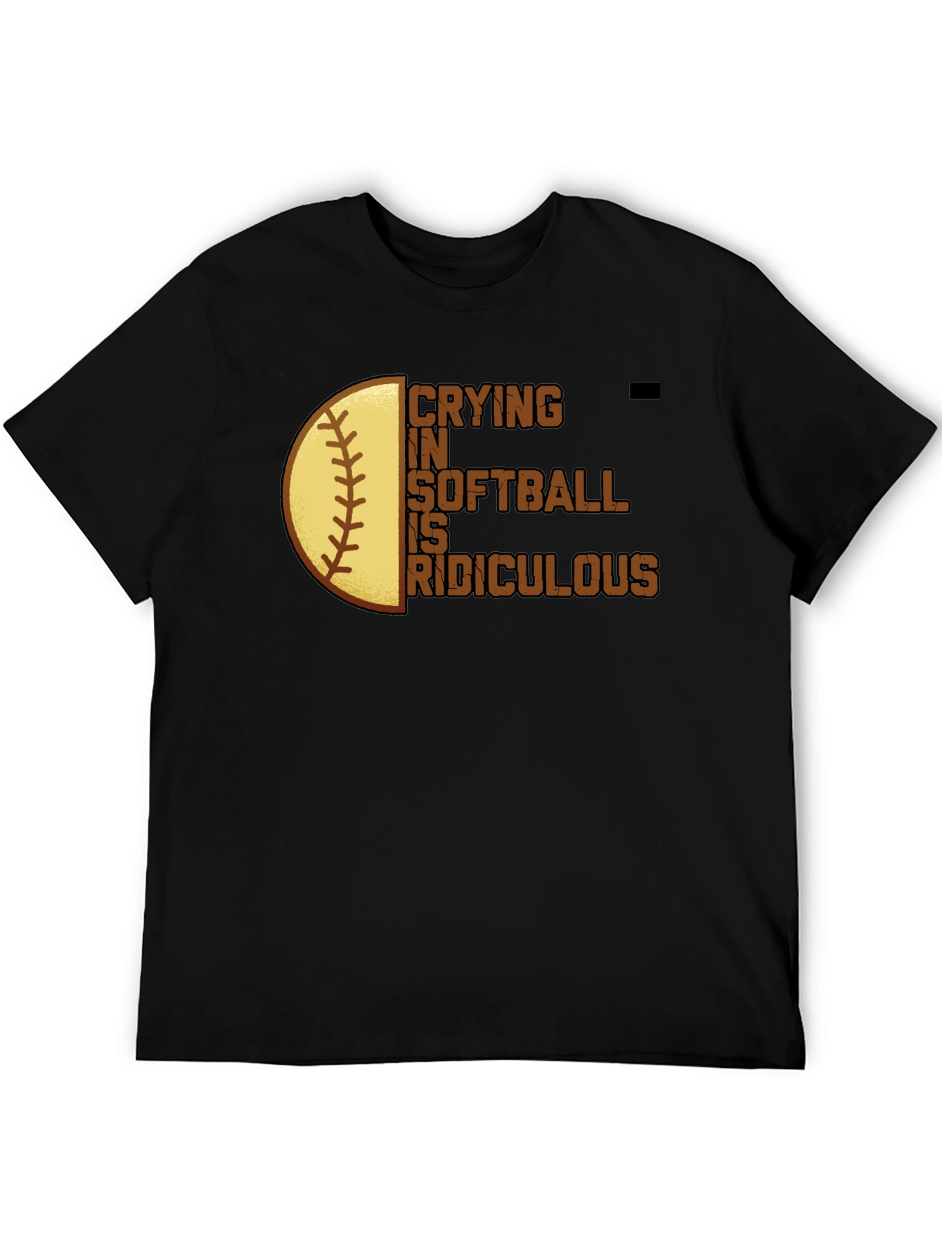 Crying in Softball is Ridiculous T-Shirt