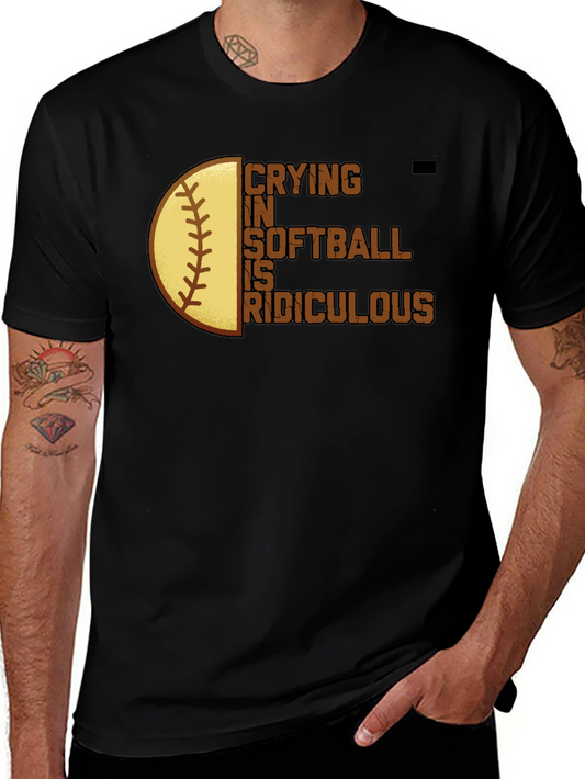 Crying in Softball is Ridiculous T-Shirt