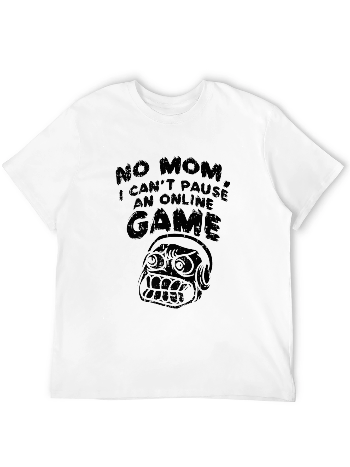 Gamer T-Shirt: No Mom I Cant Pause Online Game