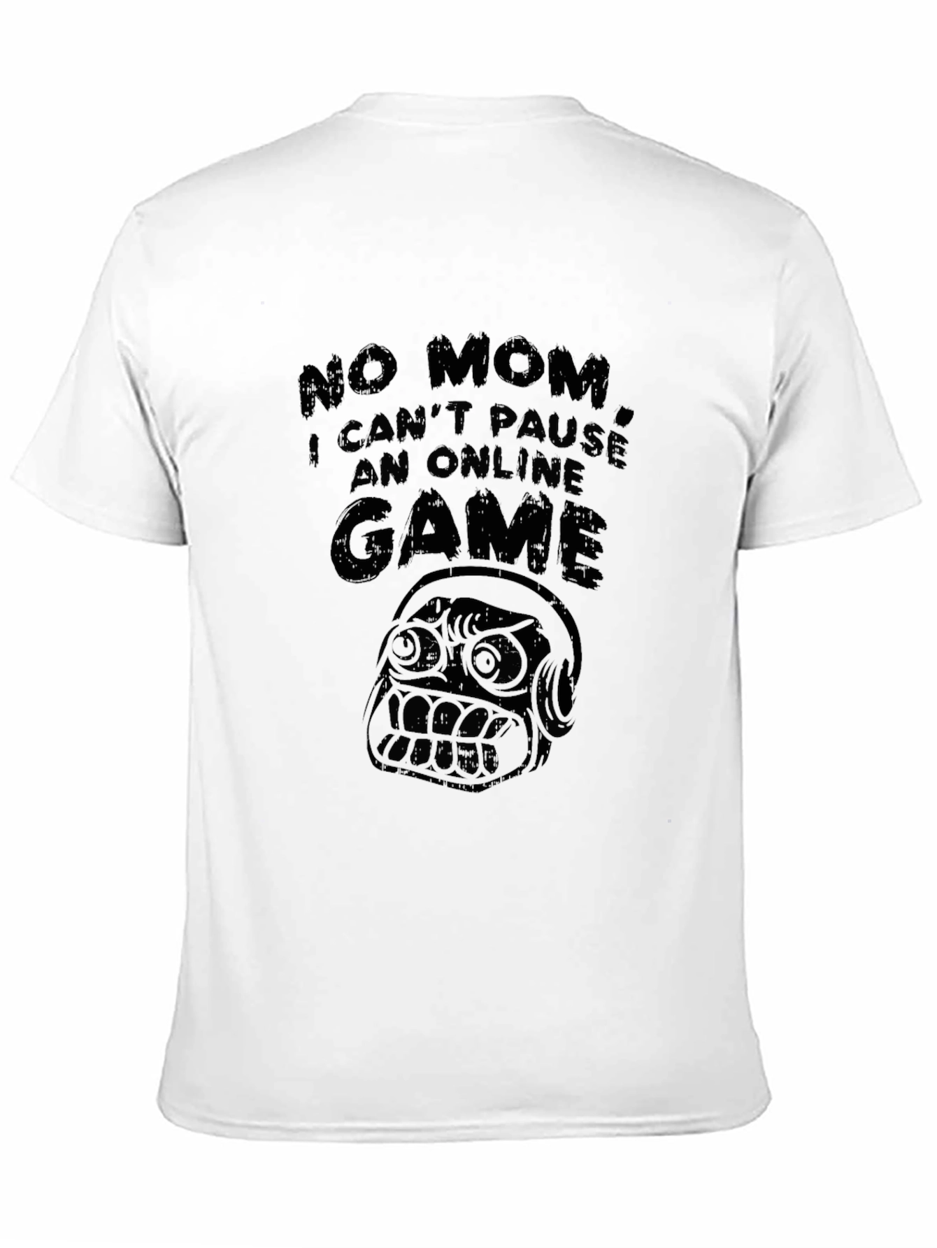 Gamer T-Shirt: No Mom I Cant Pause Online Game