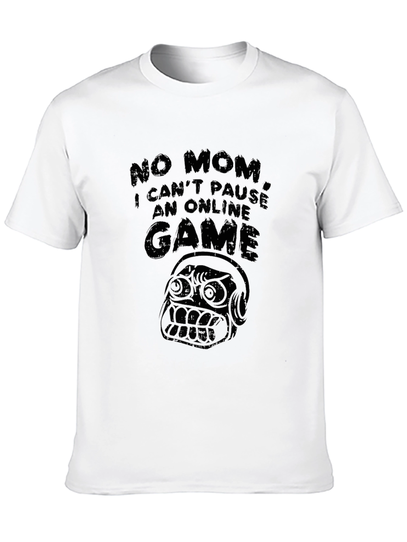 Gamer T-Shirt: No Mom I Cant Pause Online Game