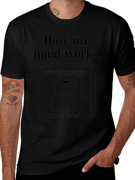 How My Mind Works T-Shirt - Funny Obsessed Uninterested Switch Tee
