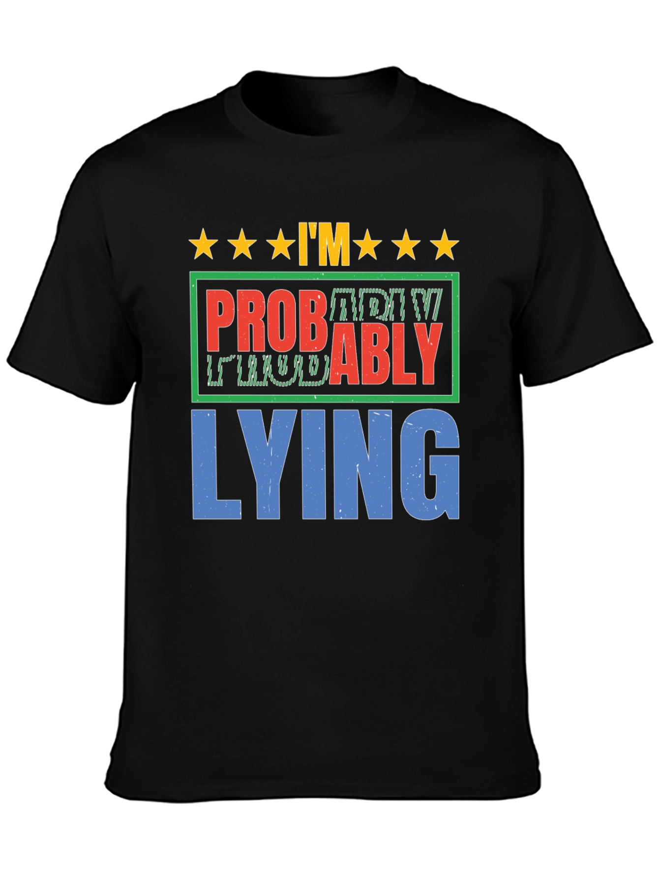 Im Probably Lying Graphic T-Shirt
