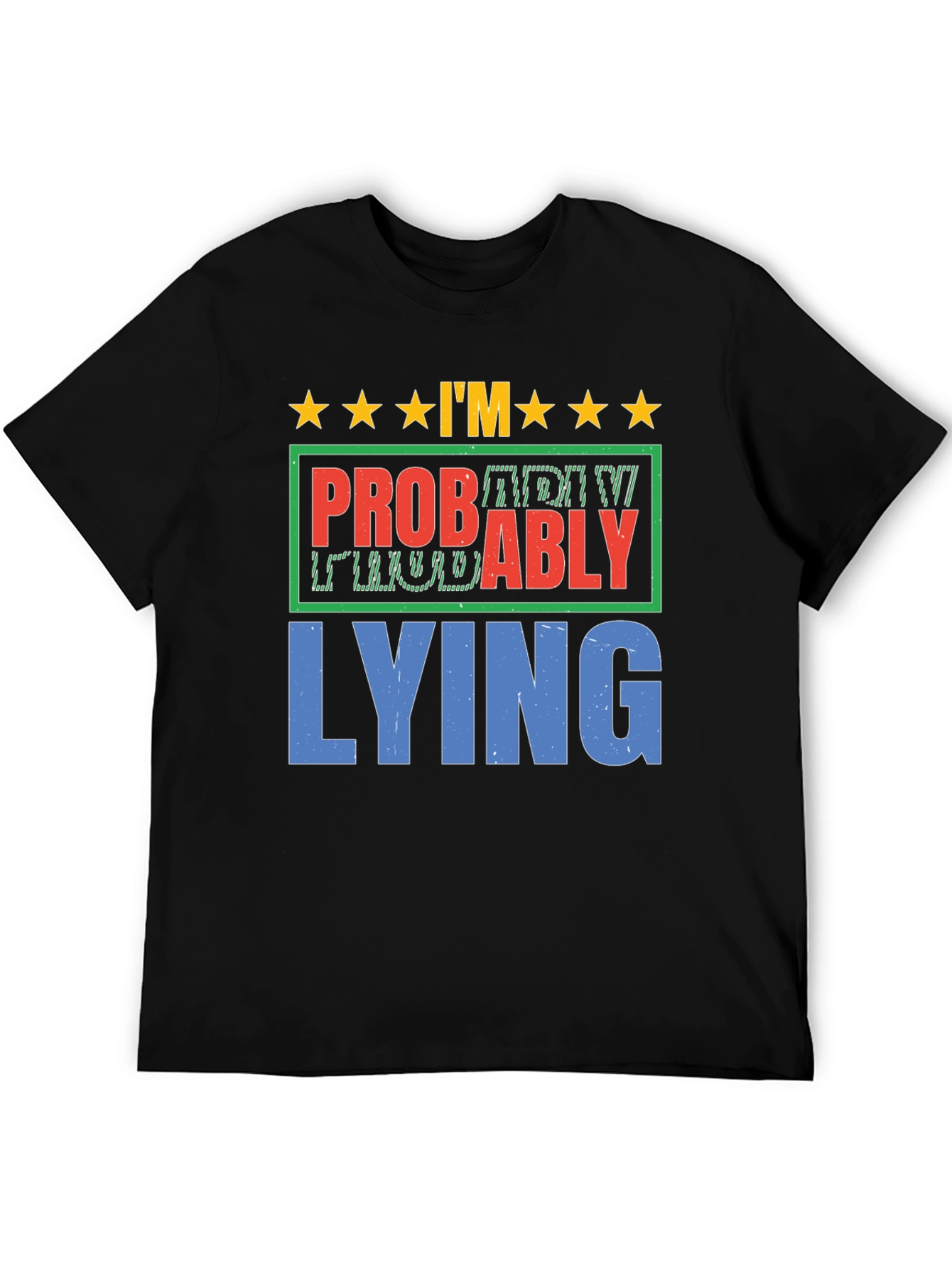 Im Probably Lying Graphic T-Shirt