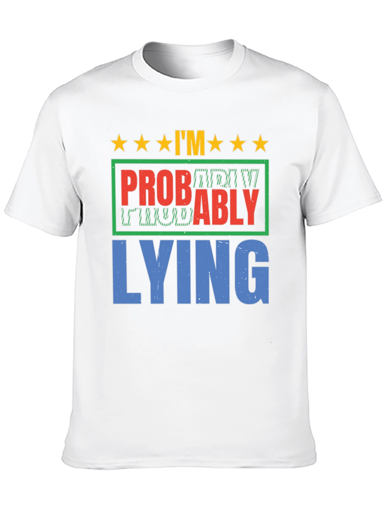 Im Probably Lying Graphic T-Shirt