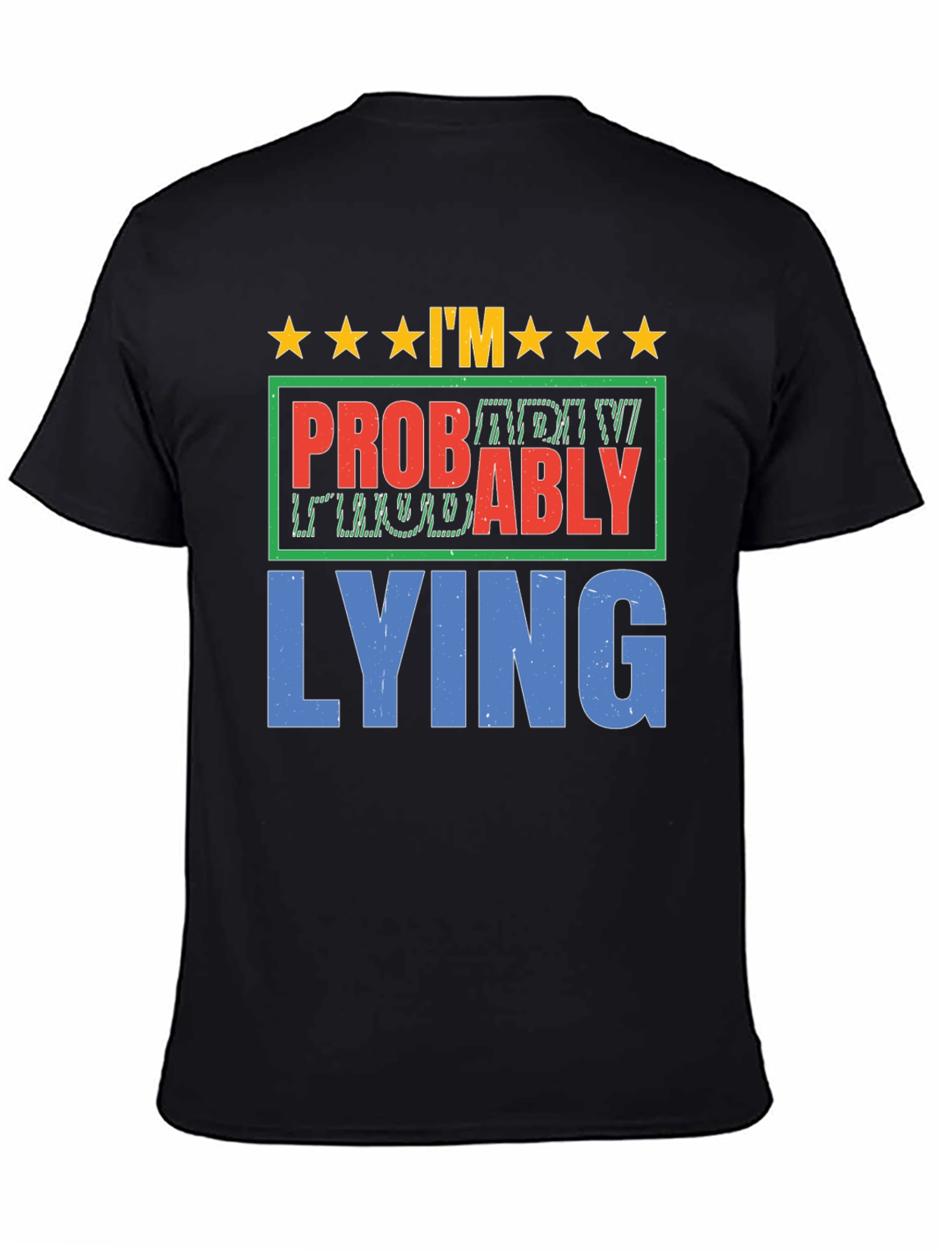 Im Probably Lying Graphic T-Shirt