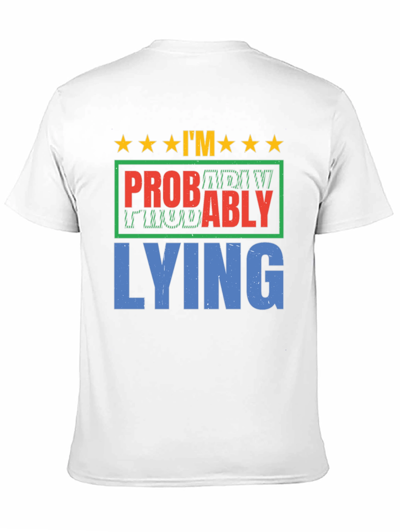 Im Probably Lying Graphic T-Shirt