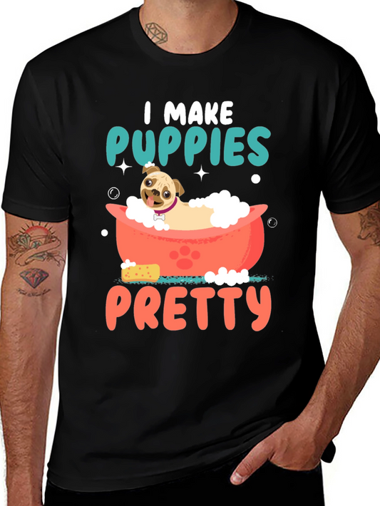I Make Puppies Pretty T-Shirt