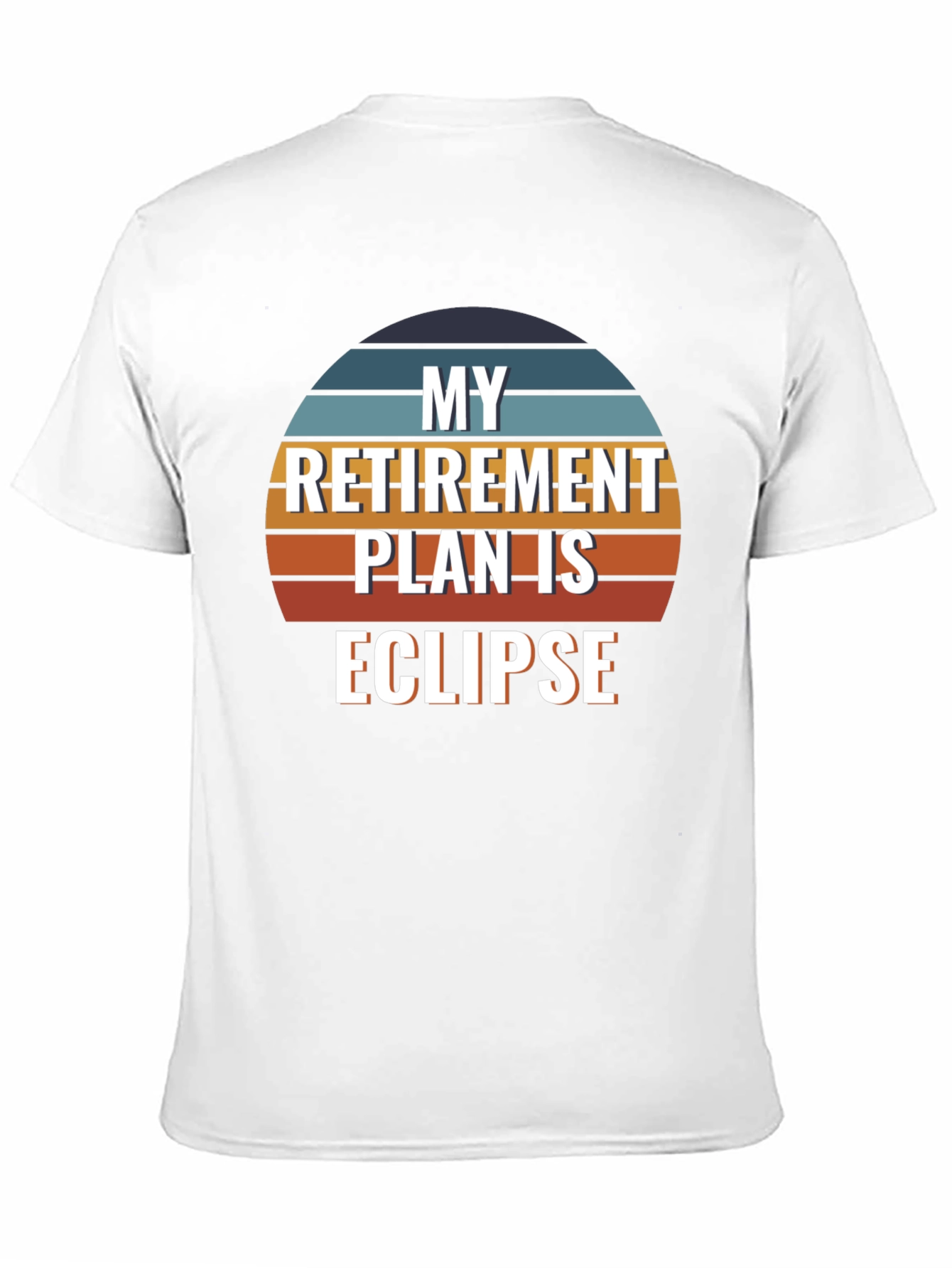 My Retirement Plan Is Eclipse T-Shirt