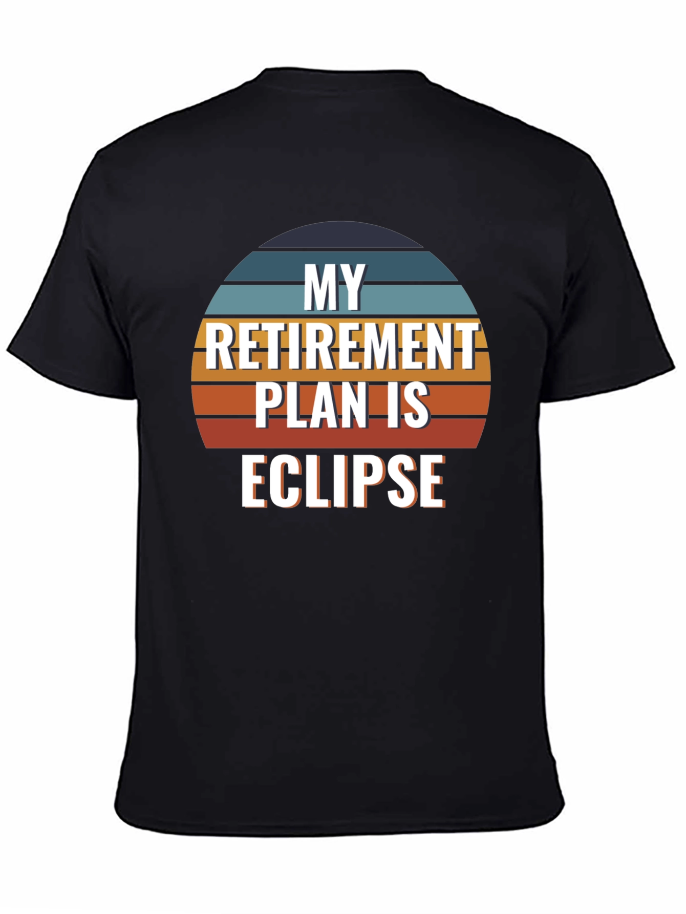 My Retirement Plan Is Eclipse T-Shirt