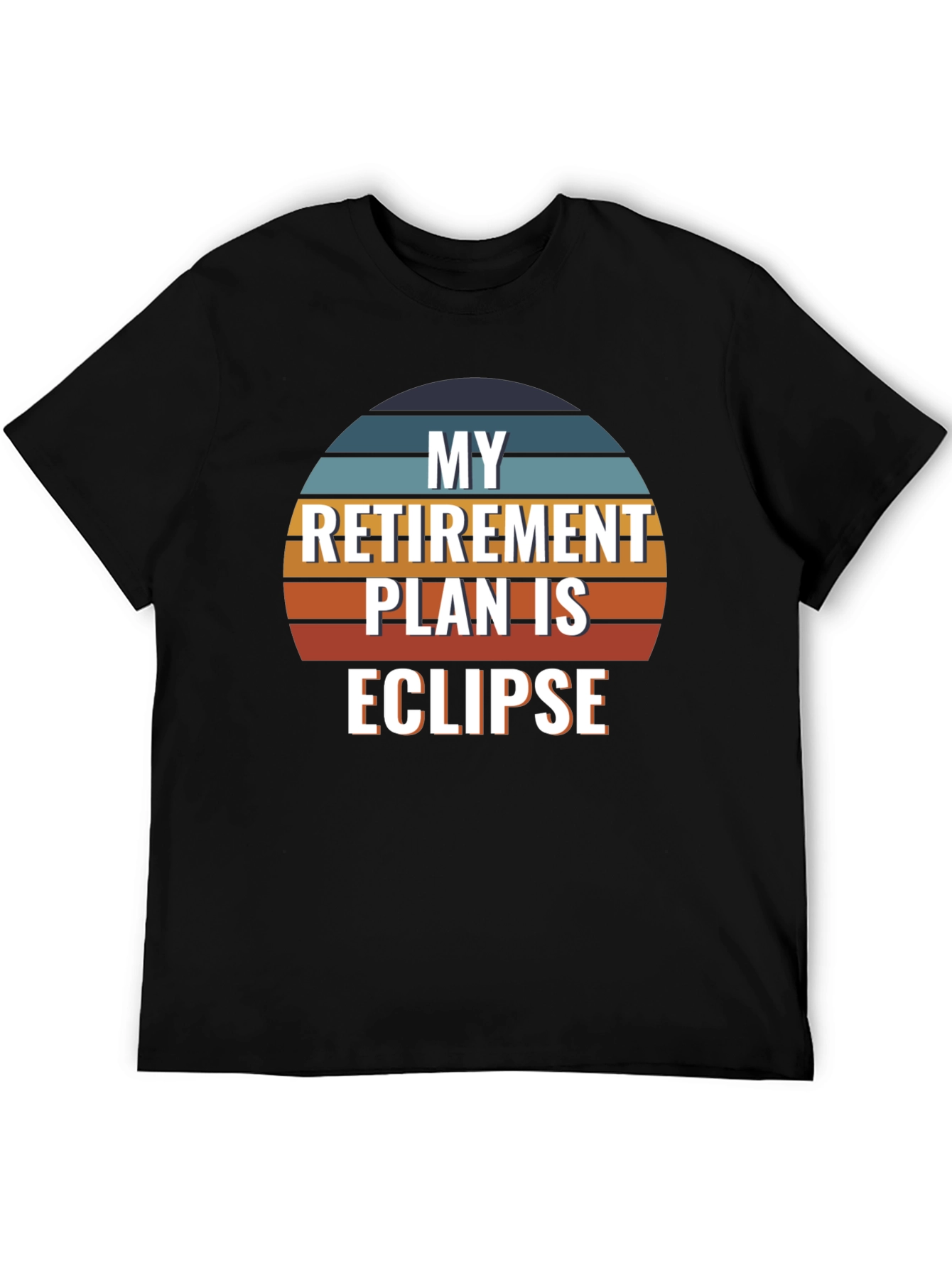 My Retirement Plan Is Eclipse T-Shirt
