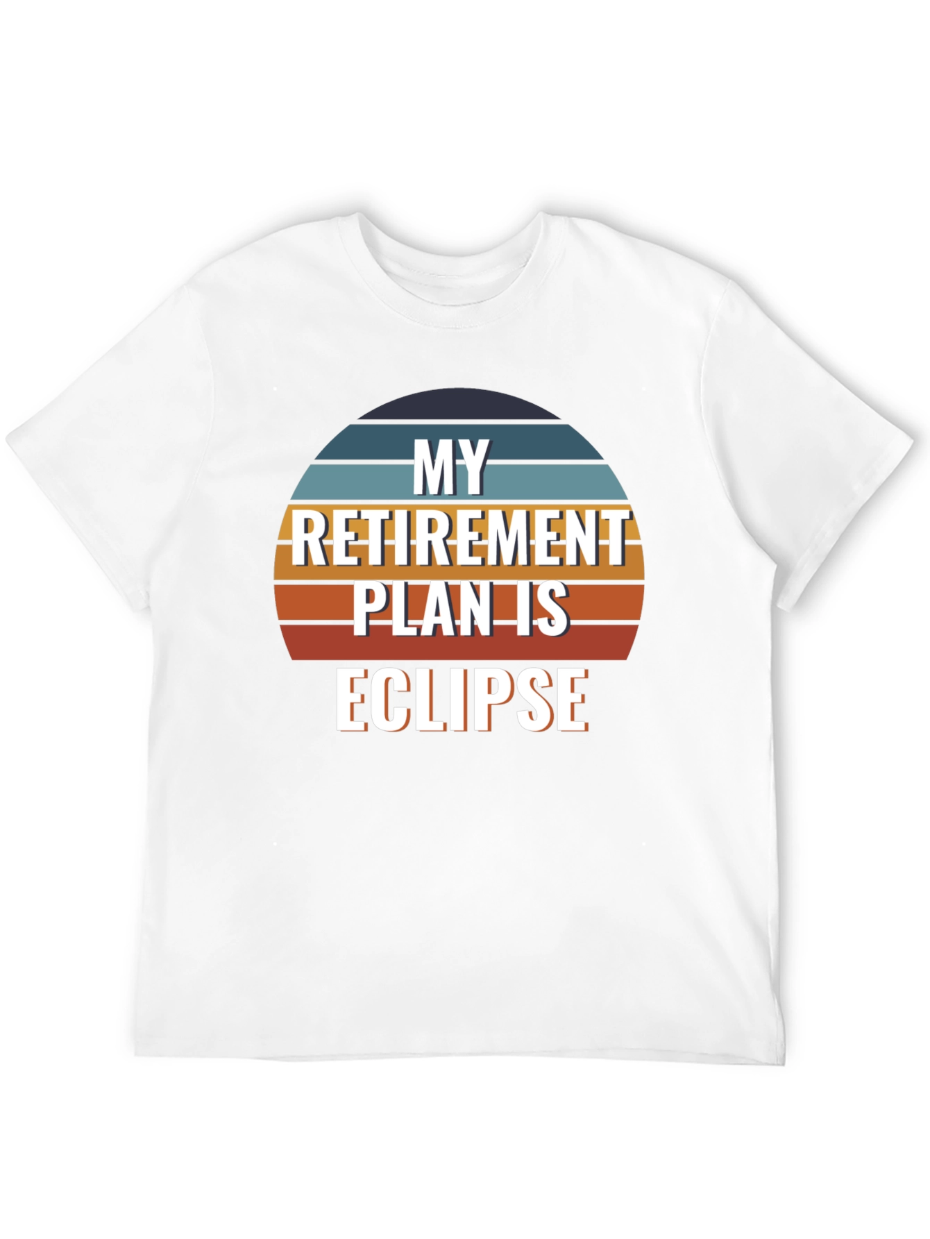 My Retirement Plan Is Eclipse T-Shirt