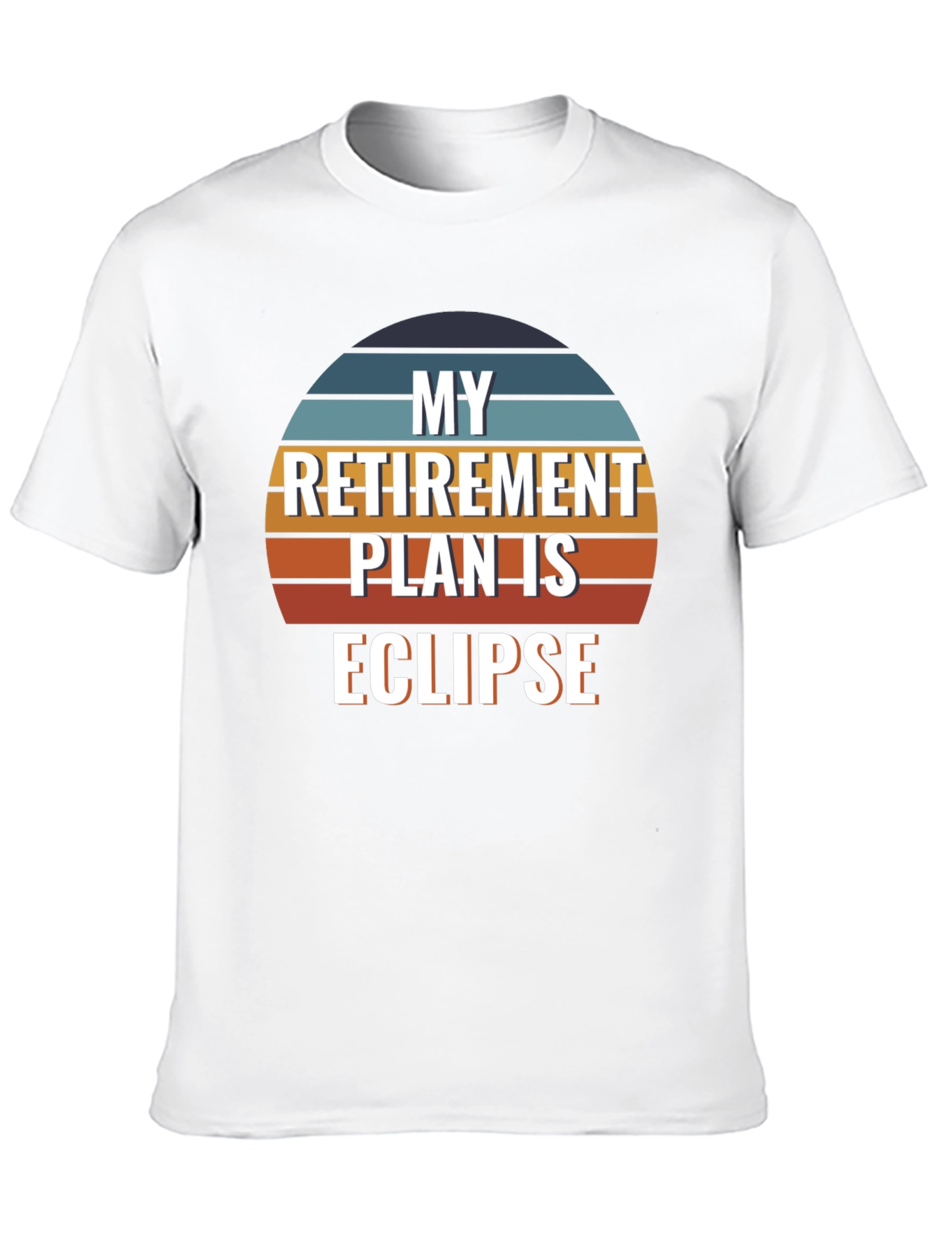My Retirement Plan Is Eclipse T-Shirt