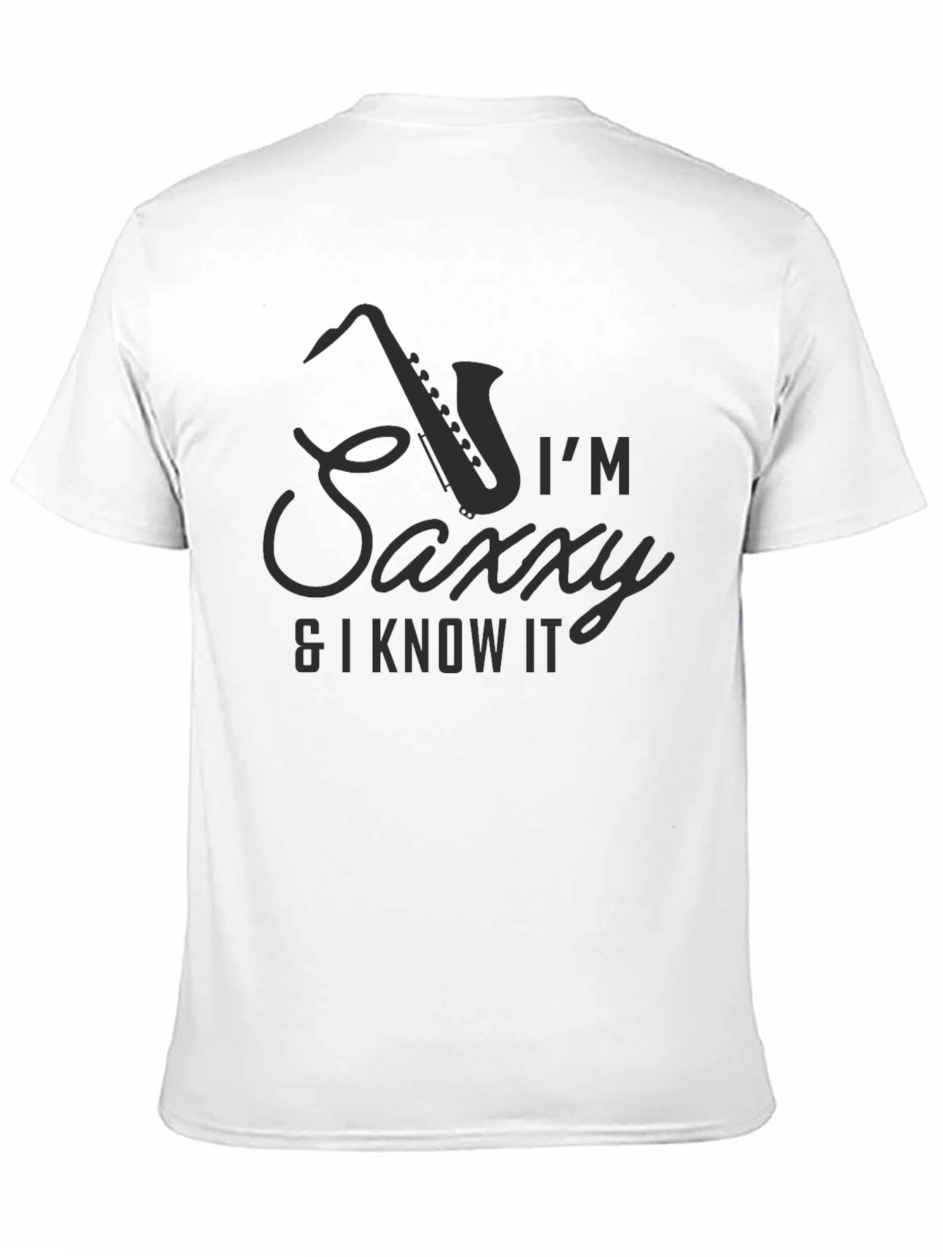 Im Saxxy and I Know It T-Shirt