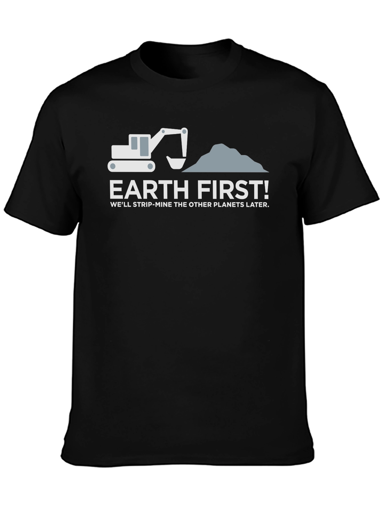 Earth First Funny Environmental T-Shirt
