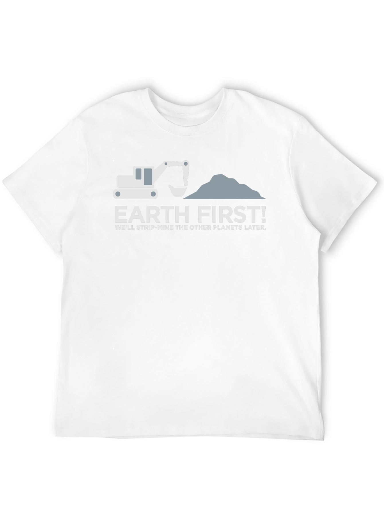Earth First Funny Environmental T-Shirt