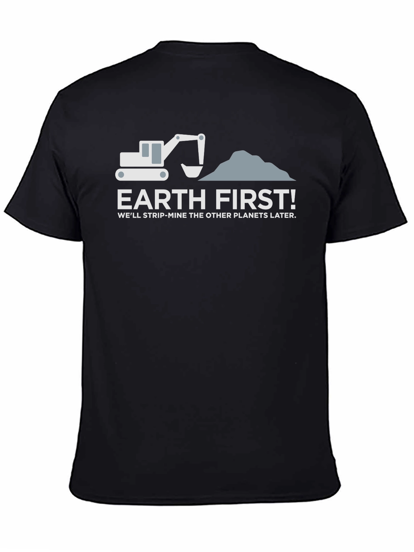 Earth First Funny Environmental T-Shirt