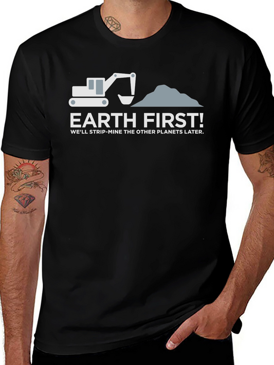 Earth First Funny Environmental T-Shirt