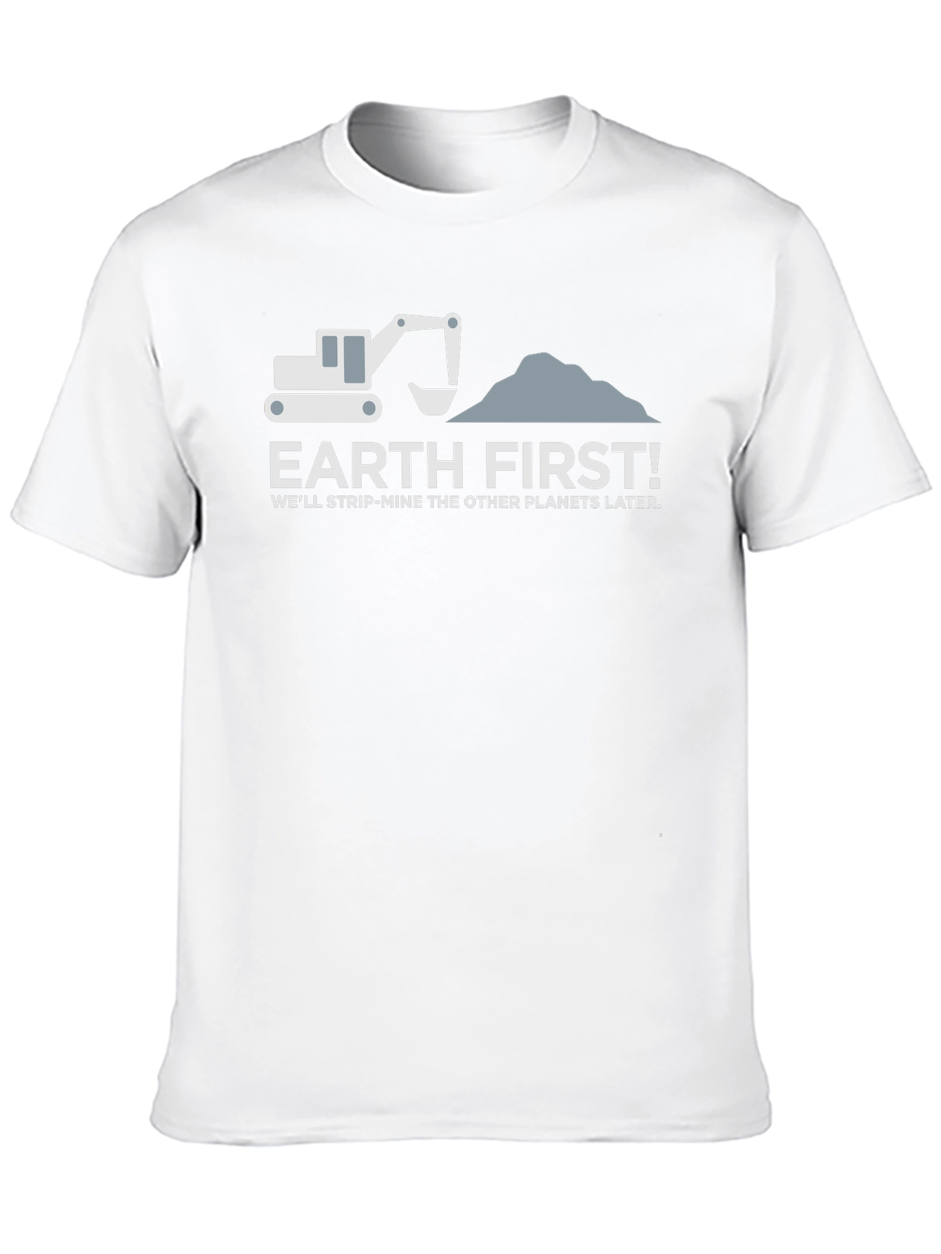 Earth First Funny Environmental T-Shirt