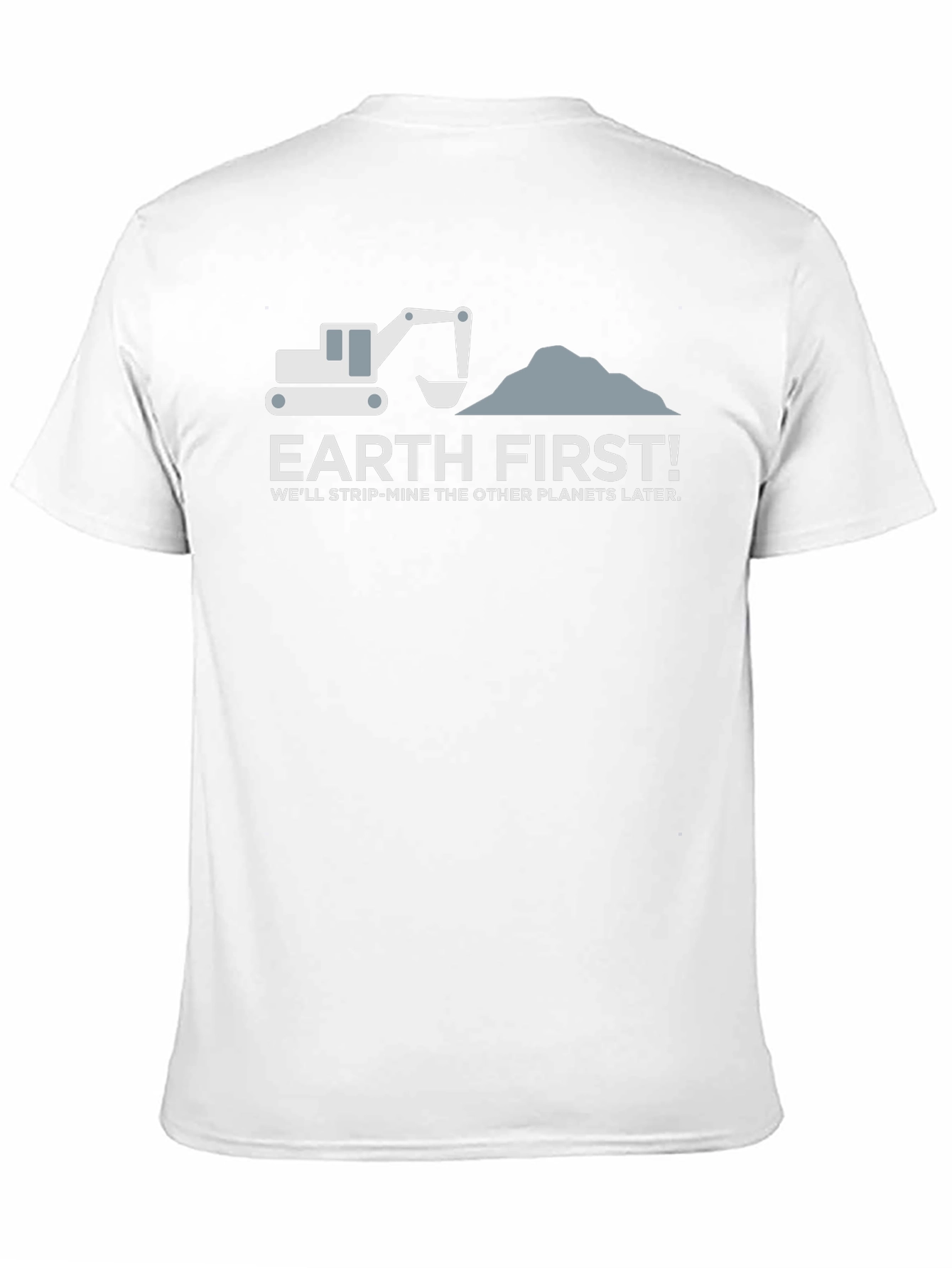 Earth First Funny Environmental T-Shirt