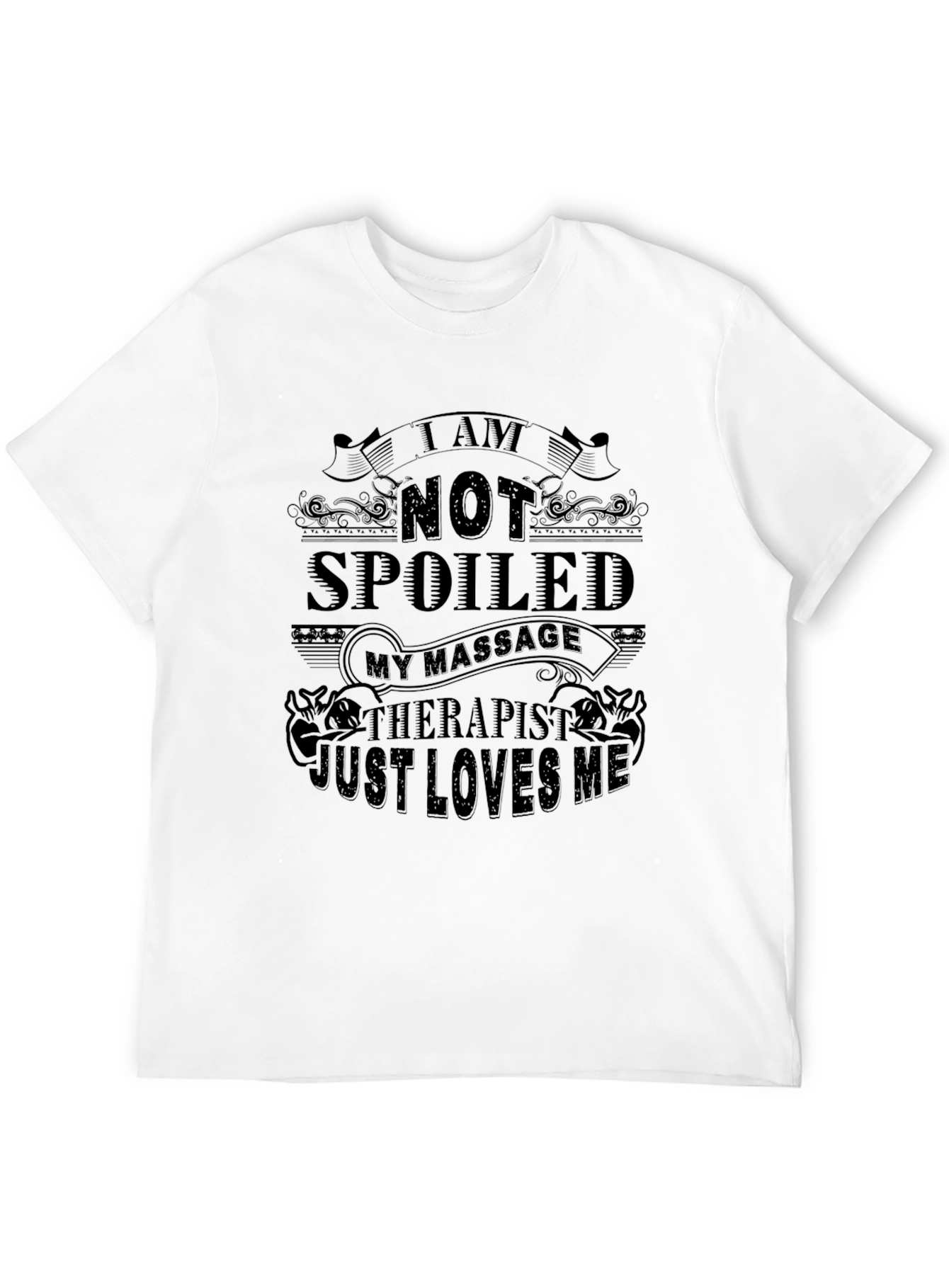 Spoiled Massage Therapist Funny T-Shirt