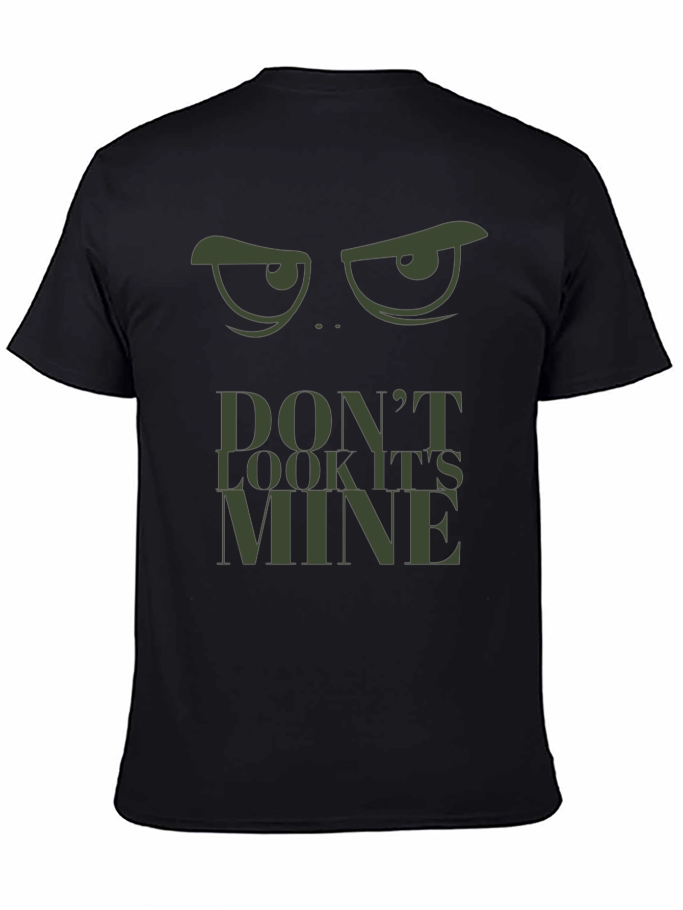 Dont Look Its Mine Graphic Tee