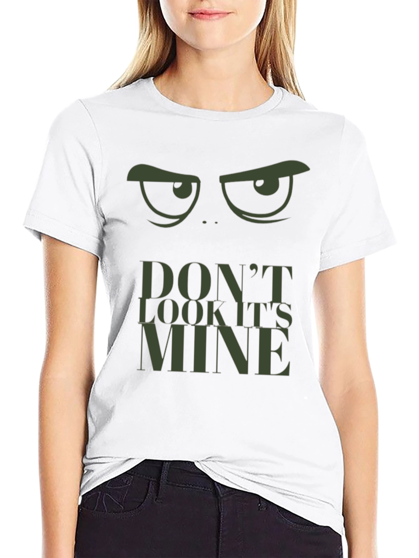 Dont Look Its Mine Graphic Tee