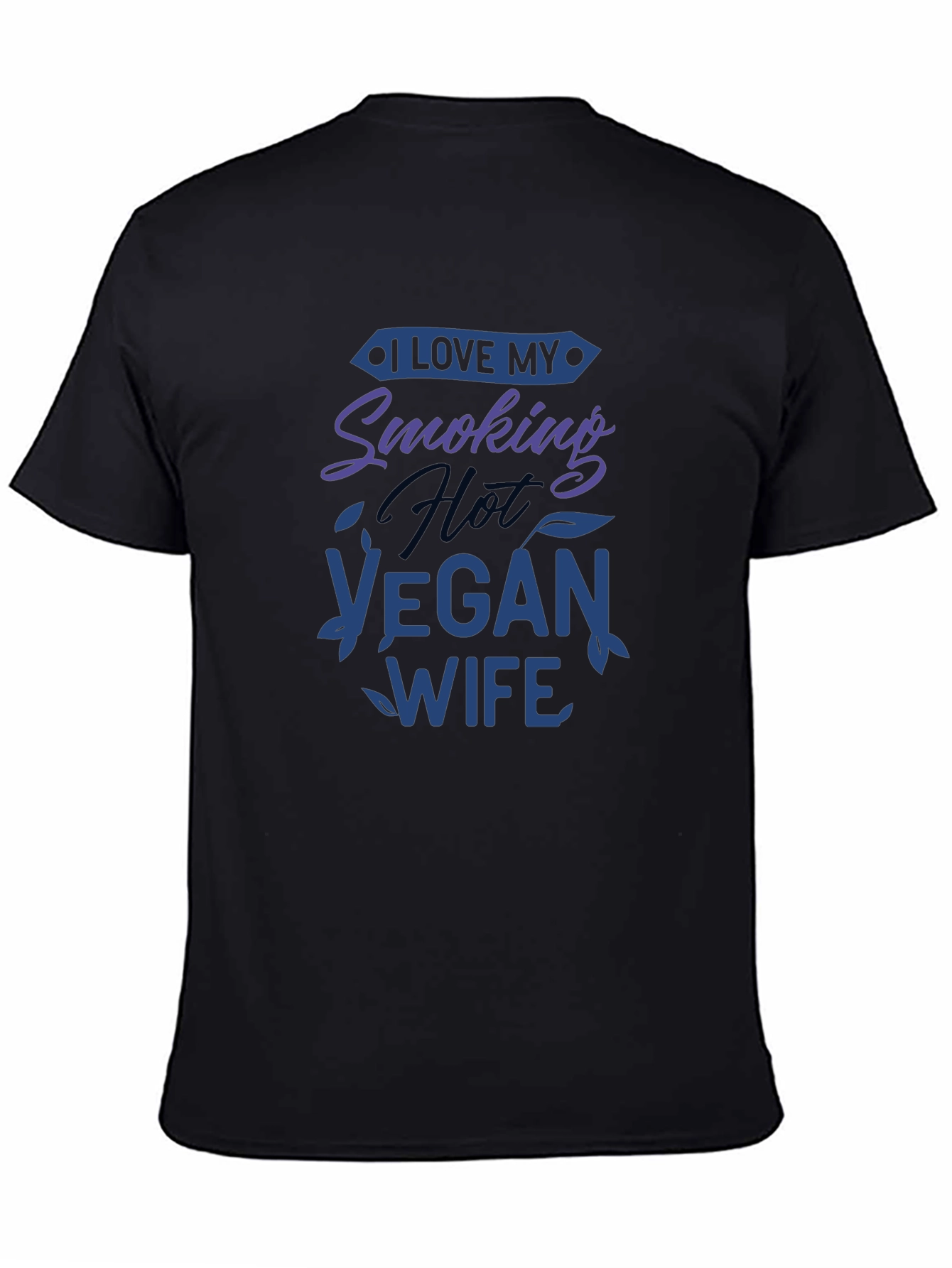 I Love My Smoking Hot Vegan Wife T-Shirt