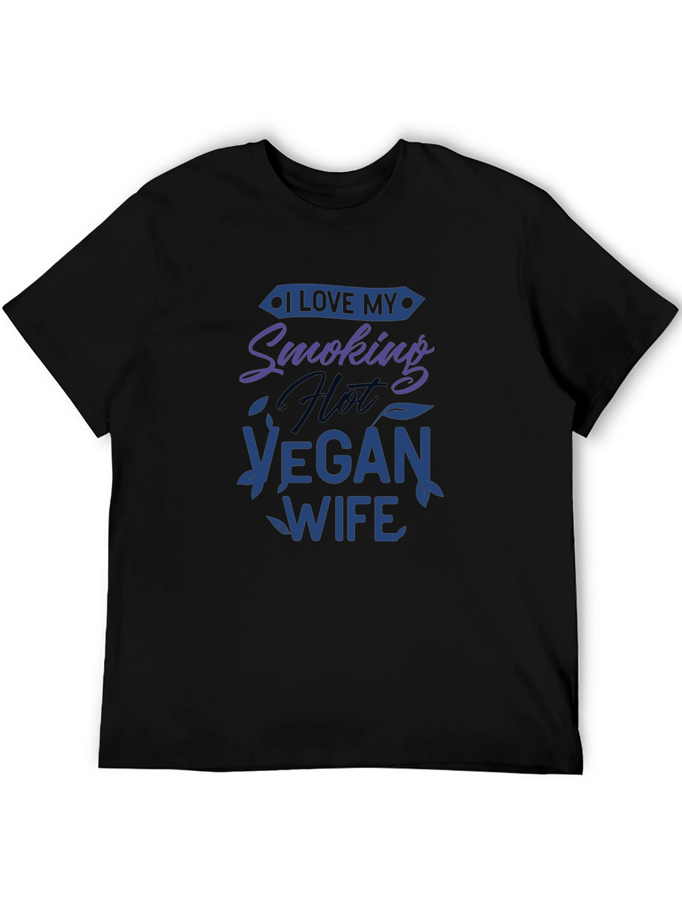 I Love My Smoking Hot Vegan Wife T-Shirt