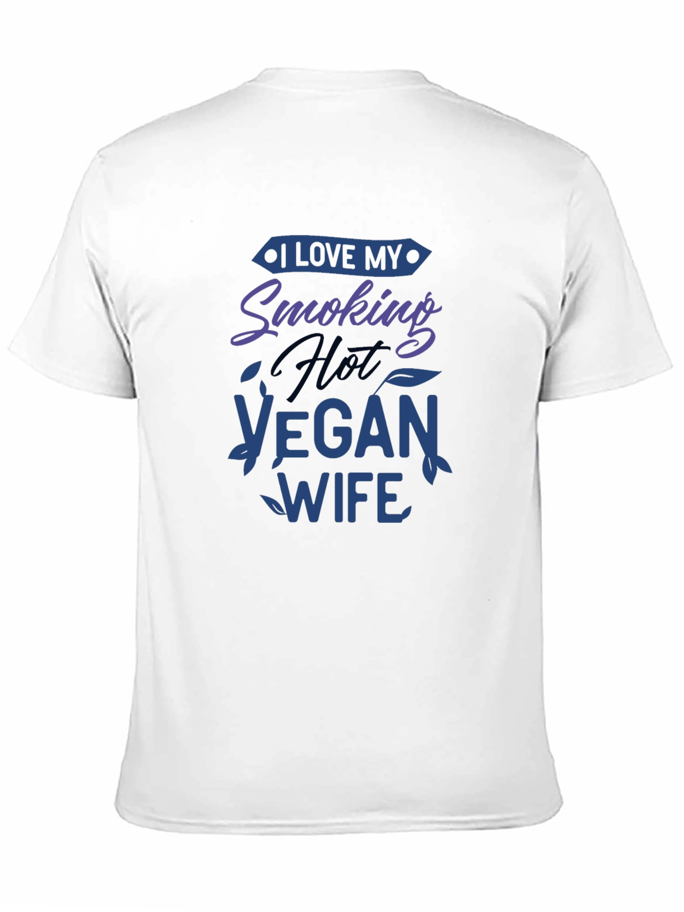 I Love My Smoking Hot Vegan Wife T-Shirt