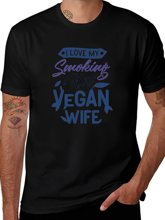 I Love My Smoking Hot Vegan Wife T-Shirt