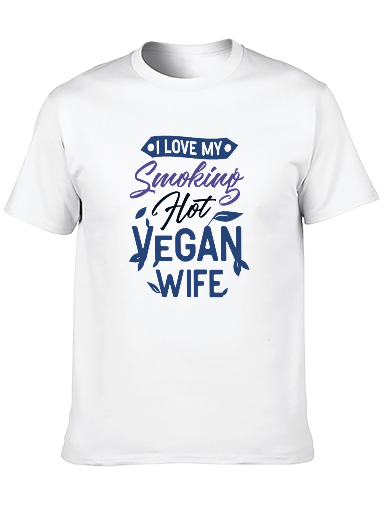 I Love My Smoking Hot Vegan Wife T-Shirt