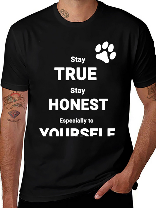 Stay True Black T-Shirt - Inspirational Graphic Tee