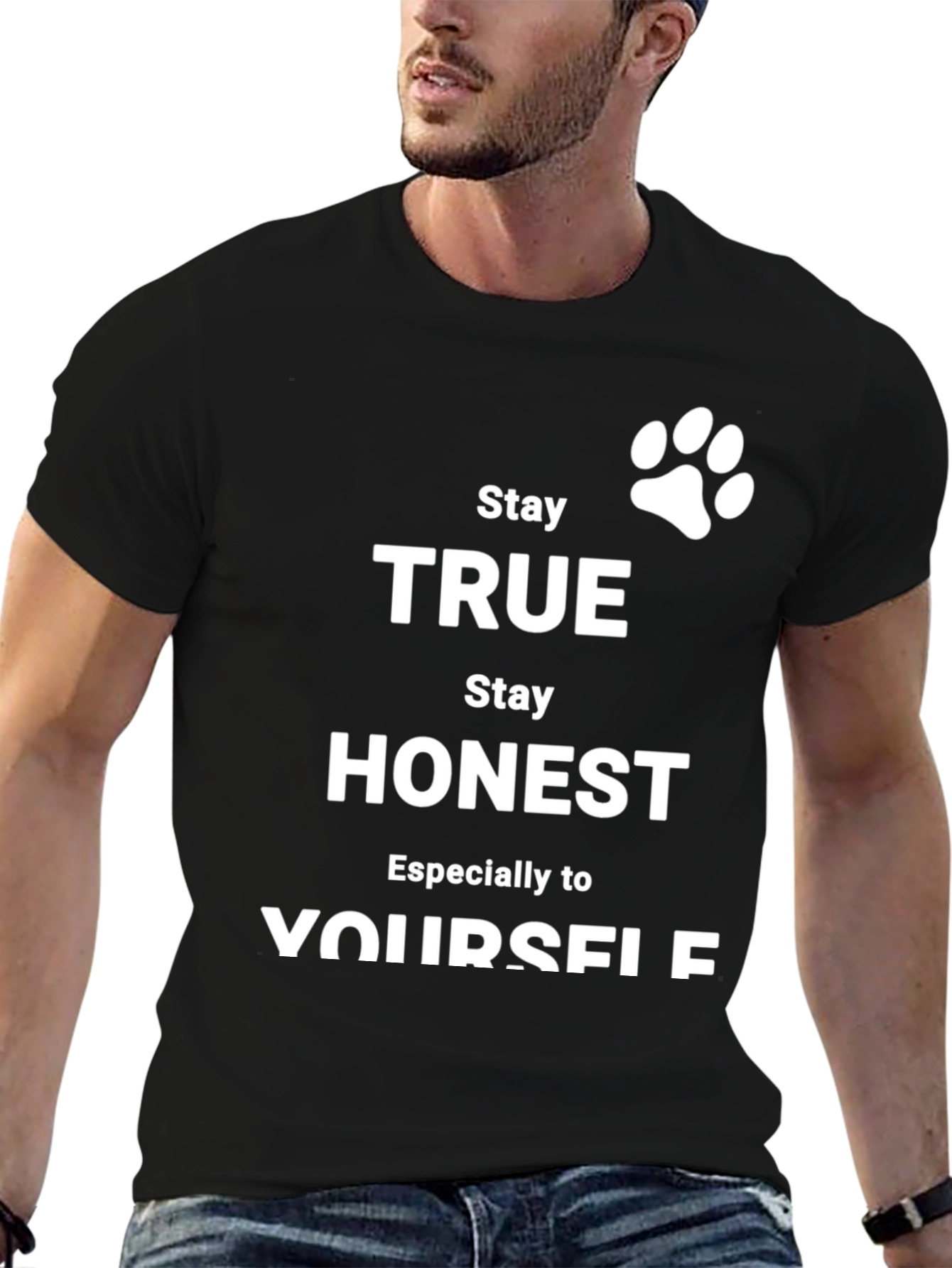 Stay True Black T-Shirt - Inspirational Graphic Tee