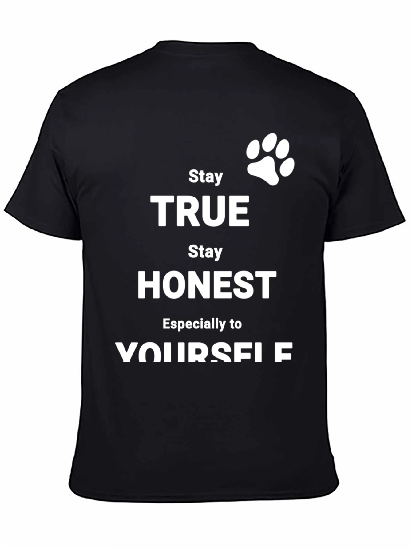 Stay True Black T-Shirt - Inspirational Graphic Tee