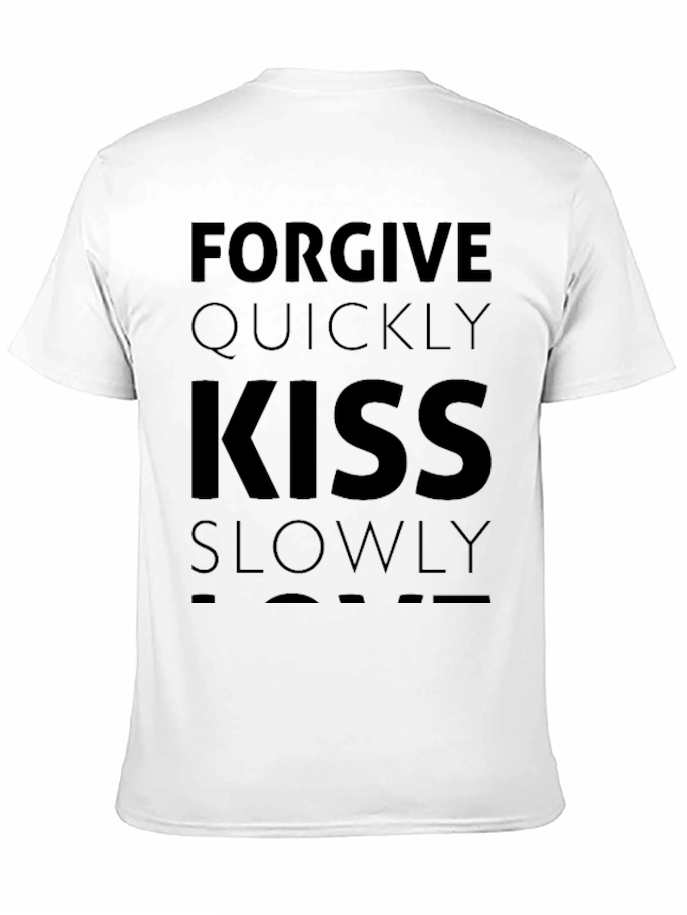 Forgive Quickly Kiss Slowly Black T-Shirt