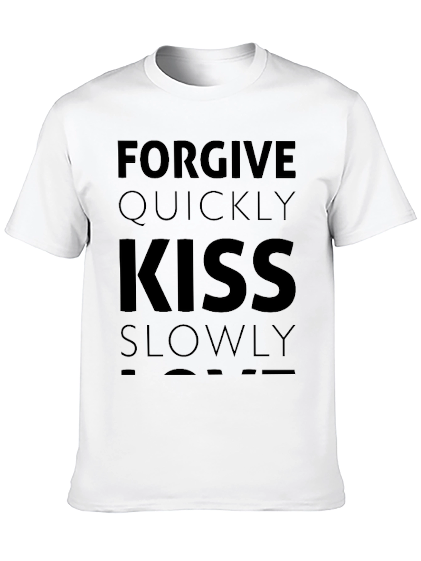Forgive Quickly Kiss Slowly Black T-Shirt