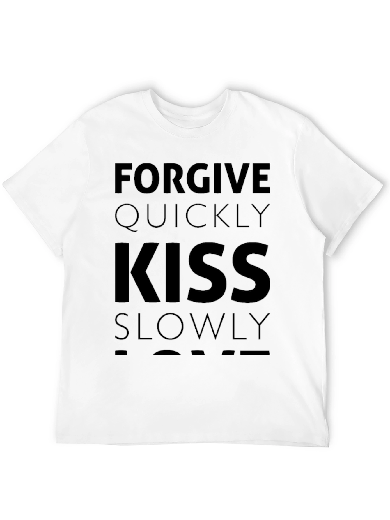 Forgive Quickly Kiss Slowly Black T-Shirt