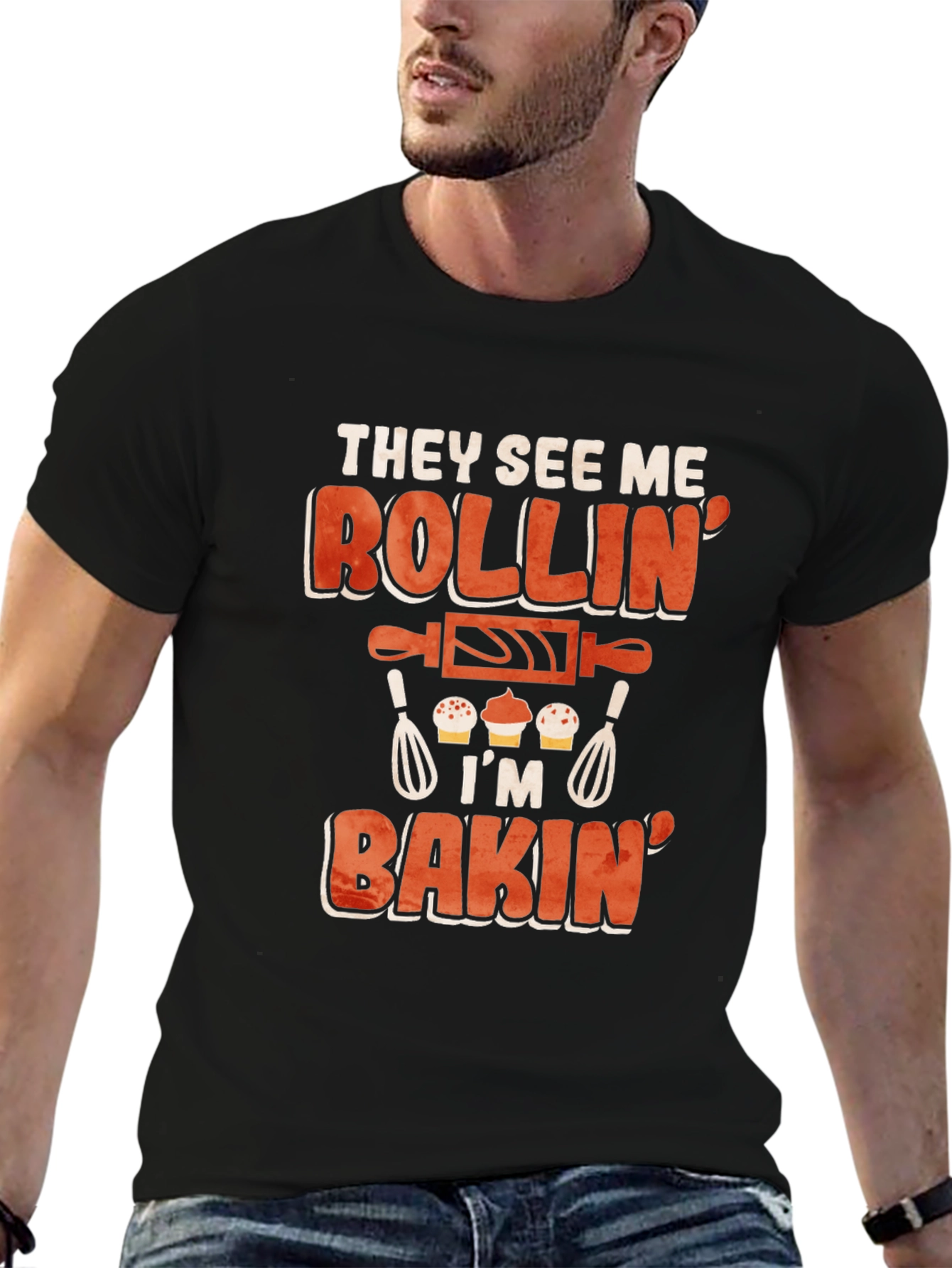 They See Me Rollin Im Bakin T-Shirt