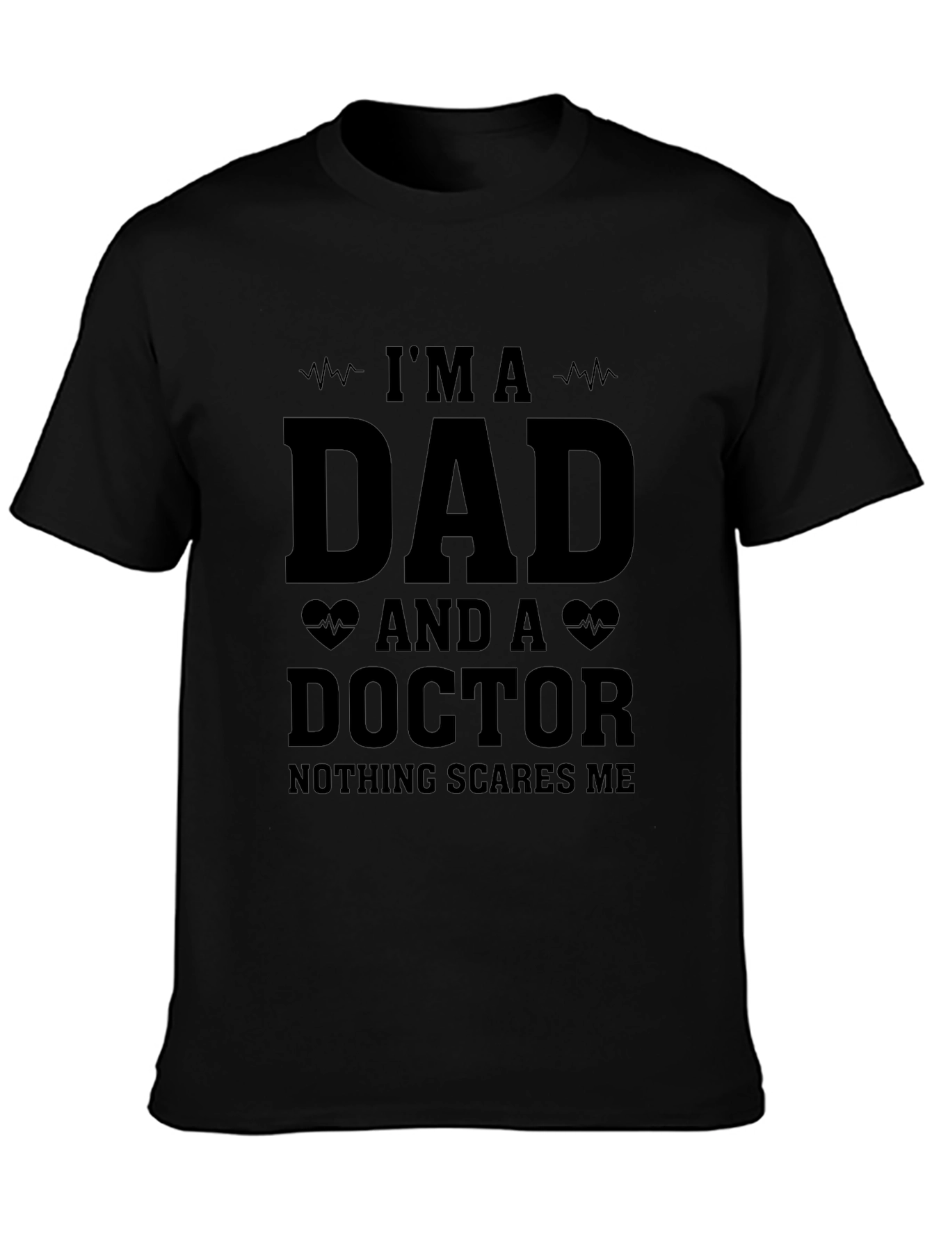 Im A Dad and A Doctor Graphic T-Shirt