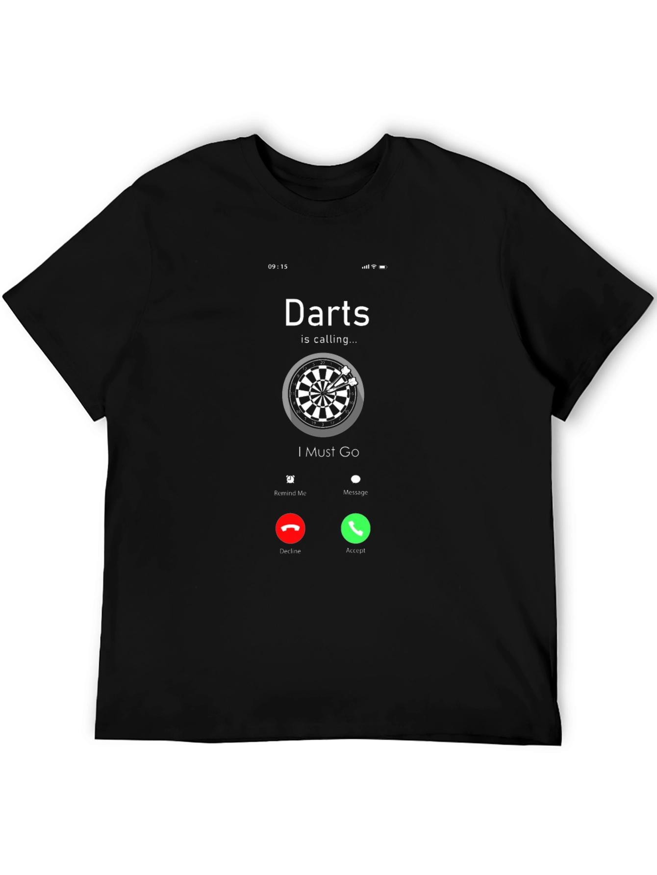 Darts Calling T-Shirt - I Must Go