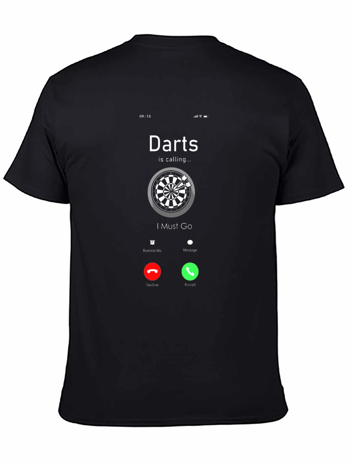 Darts Calling T-Shirt - I Must Go
