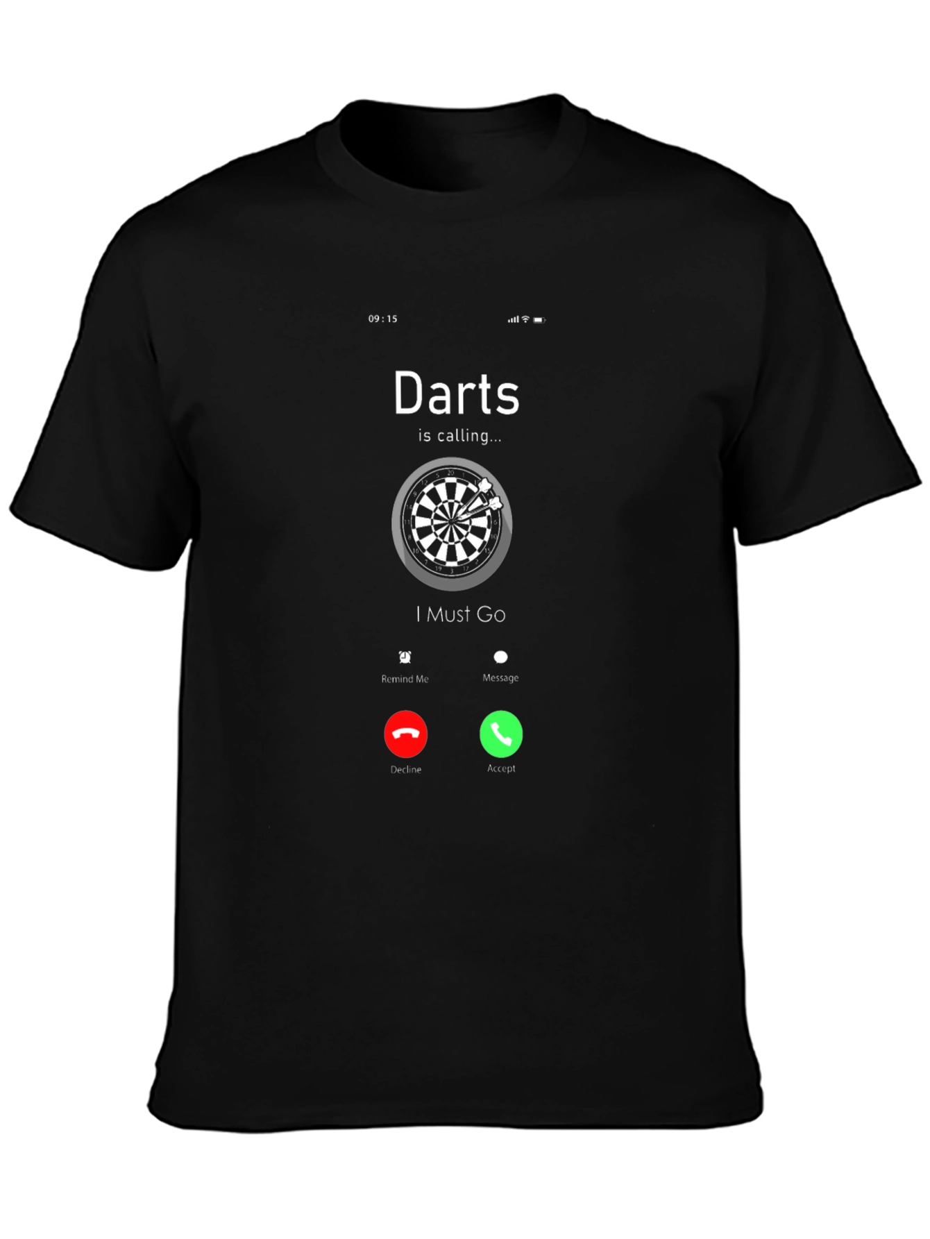 Darts Calling T-Shirt - I Must Go